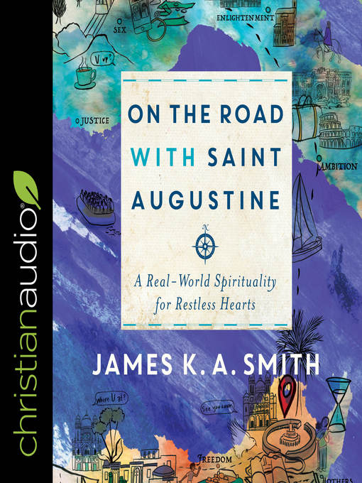 Title details for On the Road with Saint Augustine by James K. A. Smith - Available